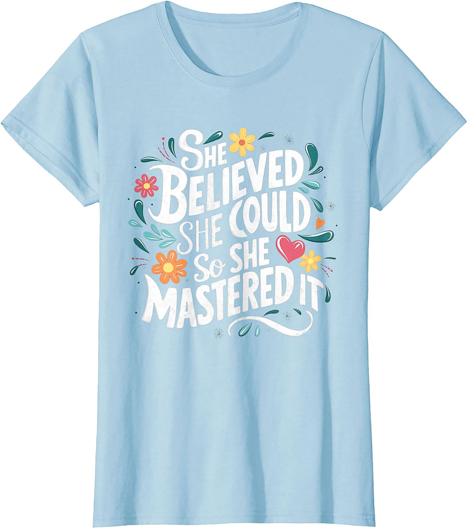 She Believed She Could So She Mastered It T-Shirt Empowerment Tee