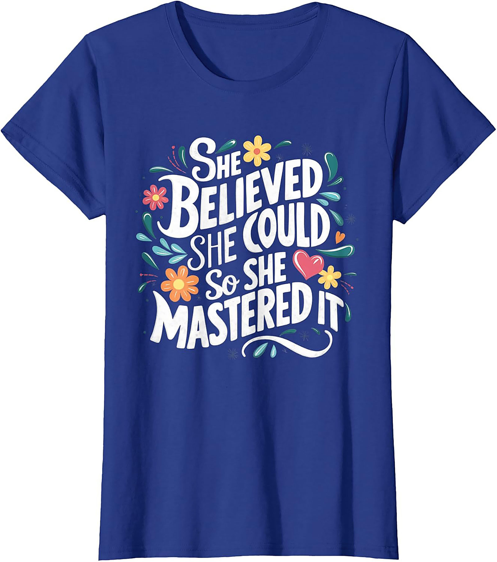 She Believed She Could So She Mastered It T-Shirt Empowerment Tee