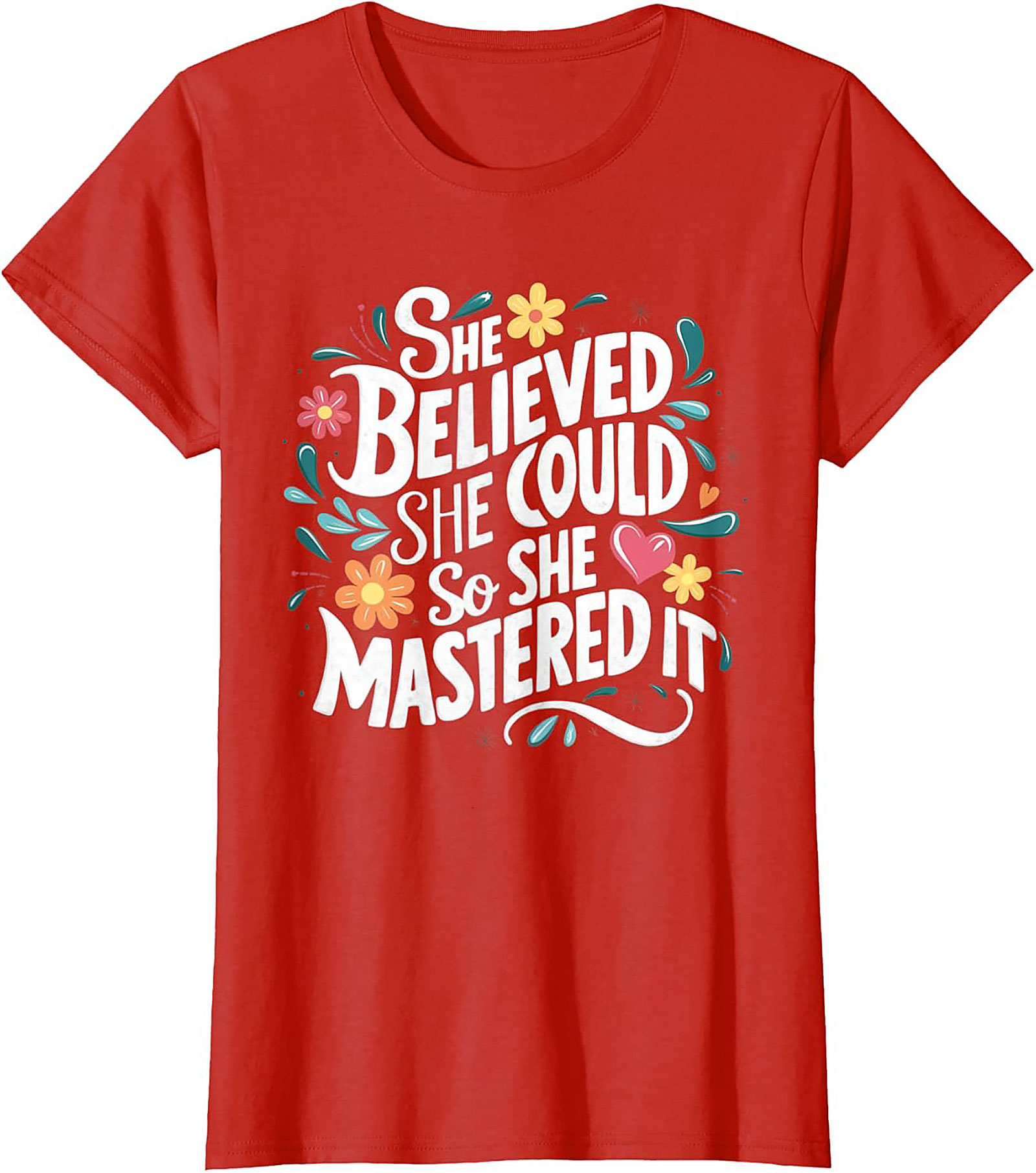 She Believed She Could So She Mastered It T-Shirt Empowerment Tee