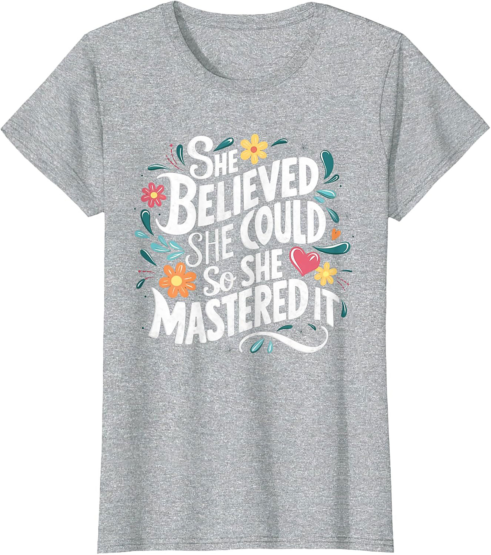 She Believed She Could So She Mastered It T-Shirt Empowerment Tee
