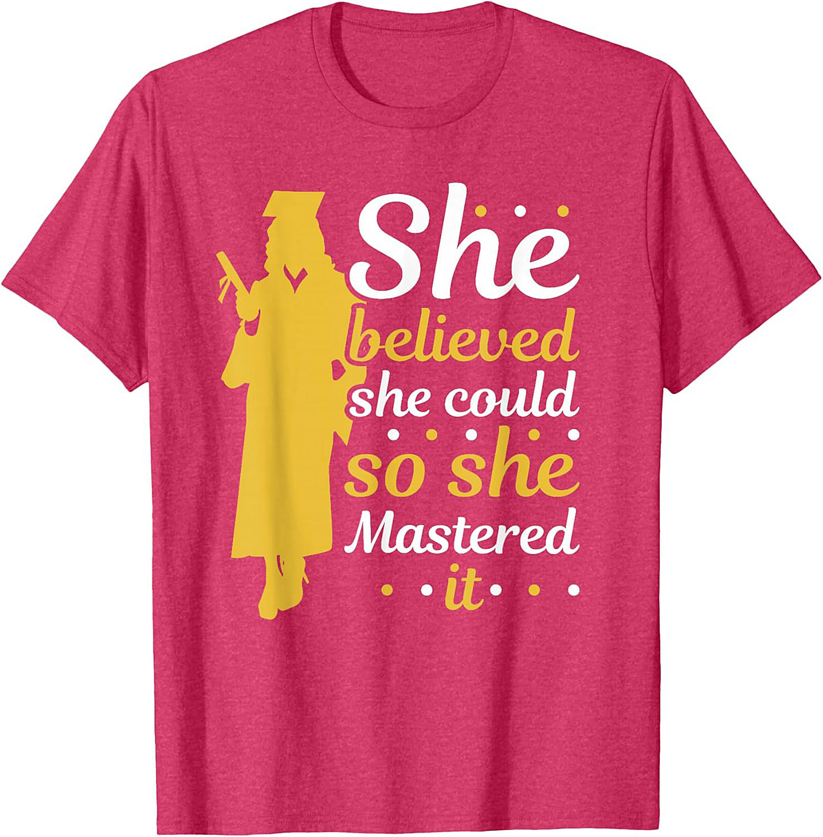 She Believed She Could Mastered It Graduation T-shirt