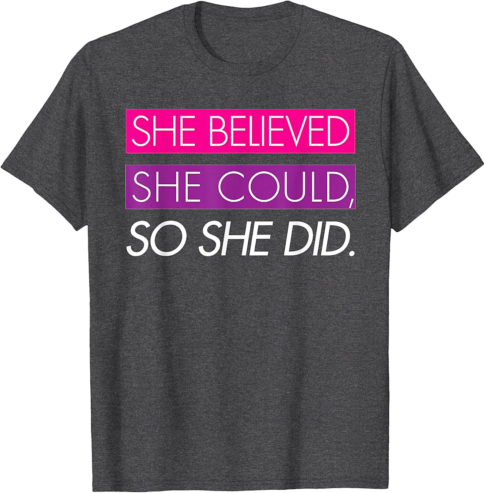 She Believed She Could So She Did T-Shirt Empowerment Tee