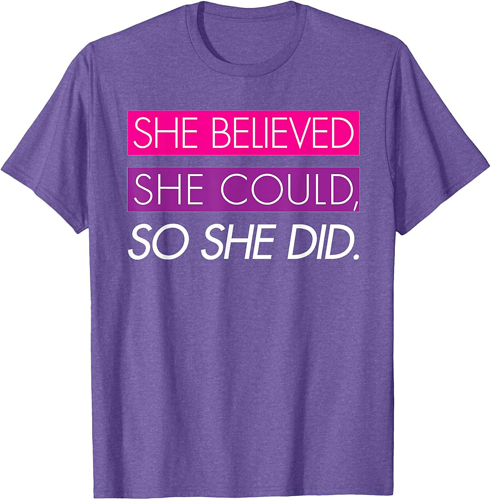 She Believed She Could So She Did T-Shirt Empowerment Tee