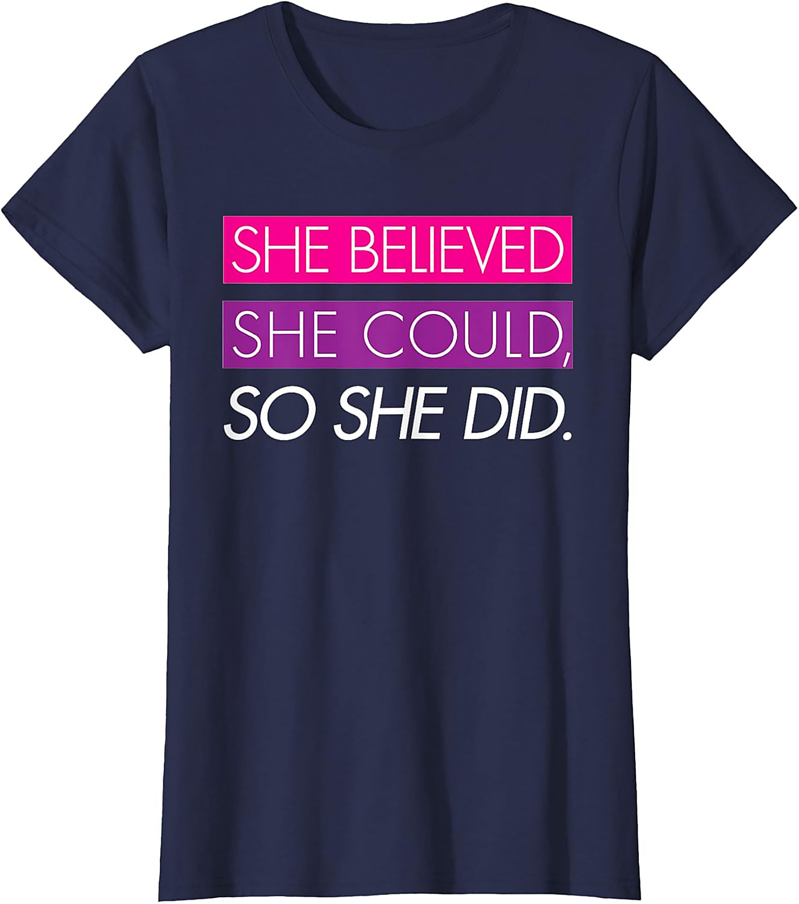She Believed She Could So She Did T-Shirt Empowerment Tee
