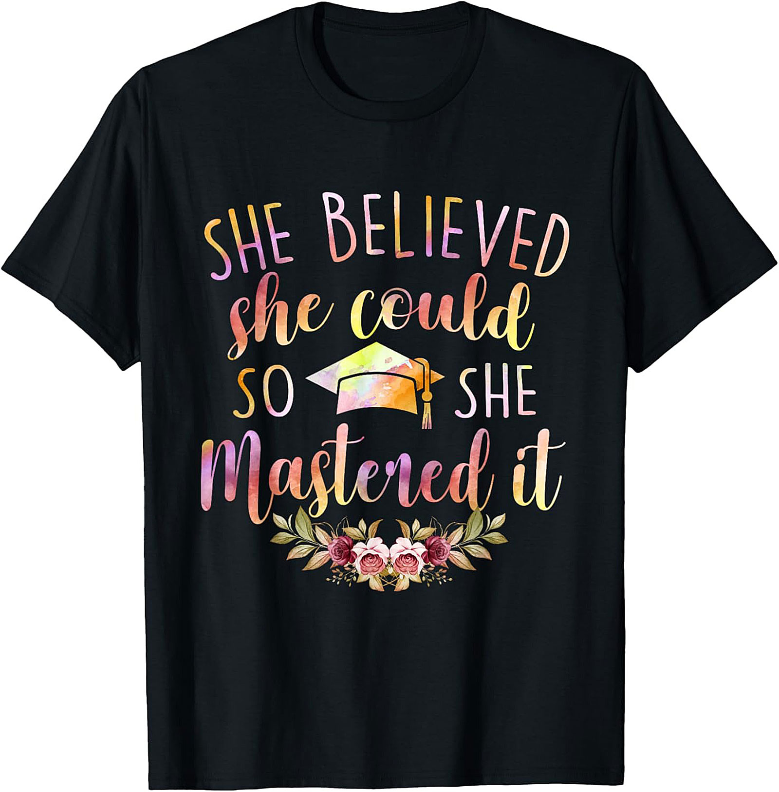 She Believed She Could So She Mastered It T-shirt Grad Gift