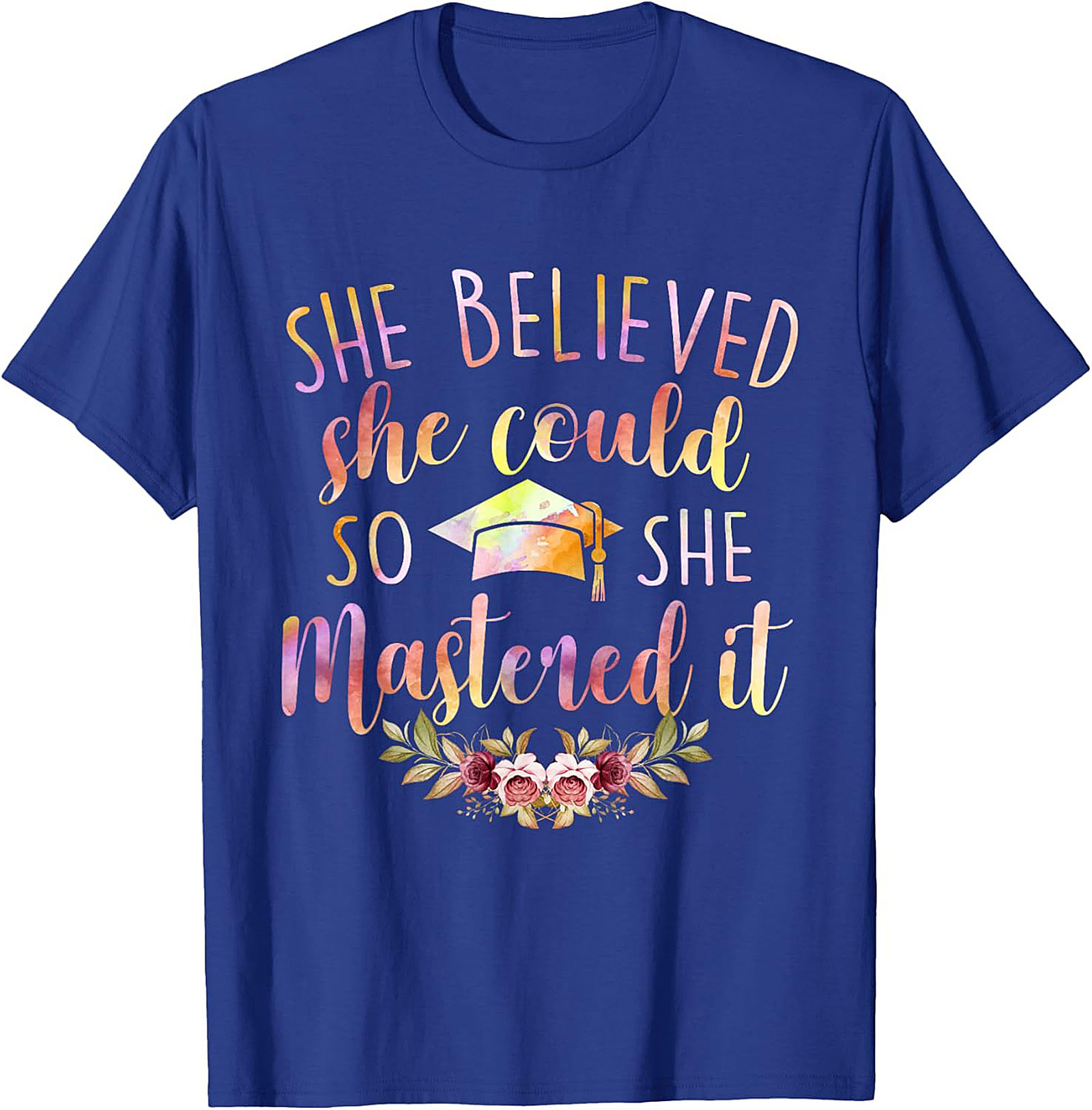 She Believed She Could So She Mastered It T-shirt Grad Gift