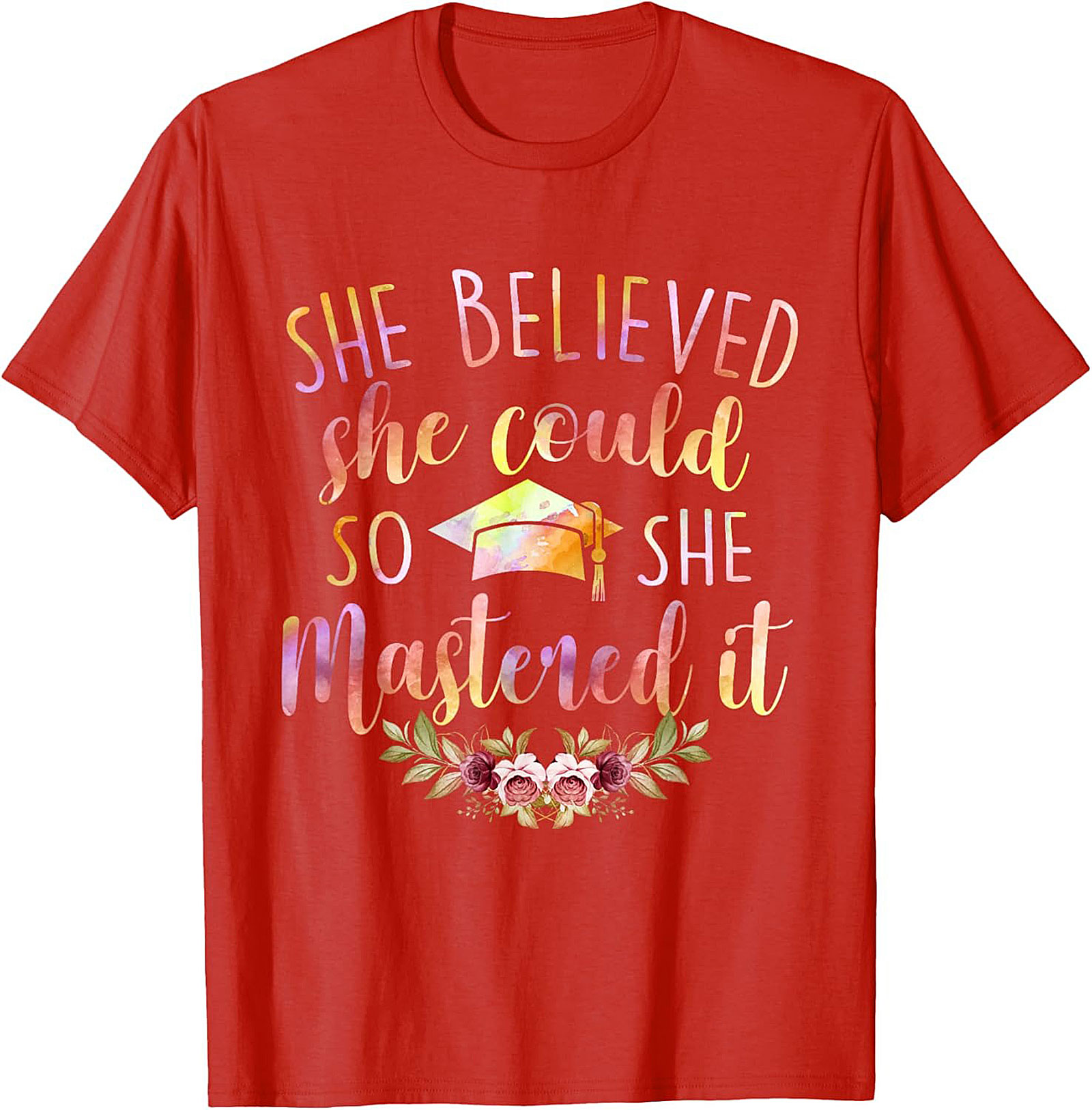 She Believed She Could So She Mastered It T-shirt Grad Gift