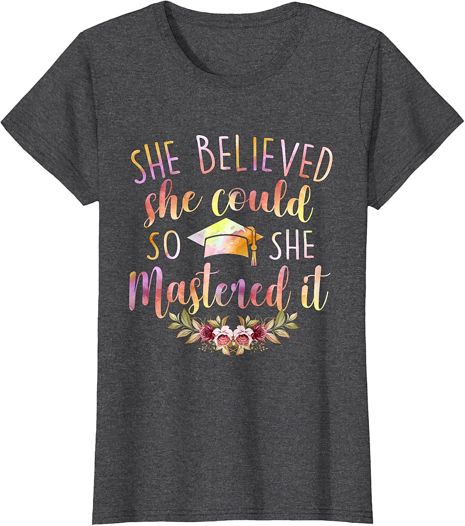 She Believed She Could So She Mastered It T-shirt Grad Gift