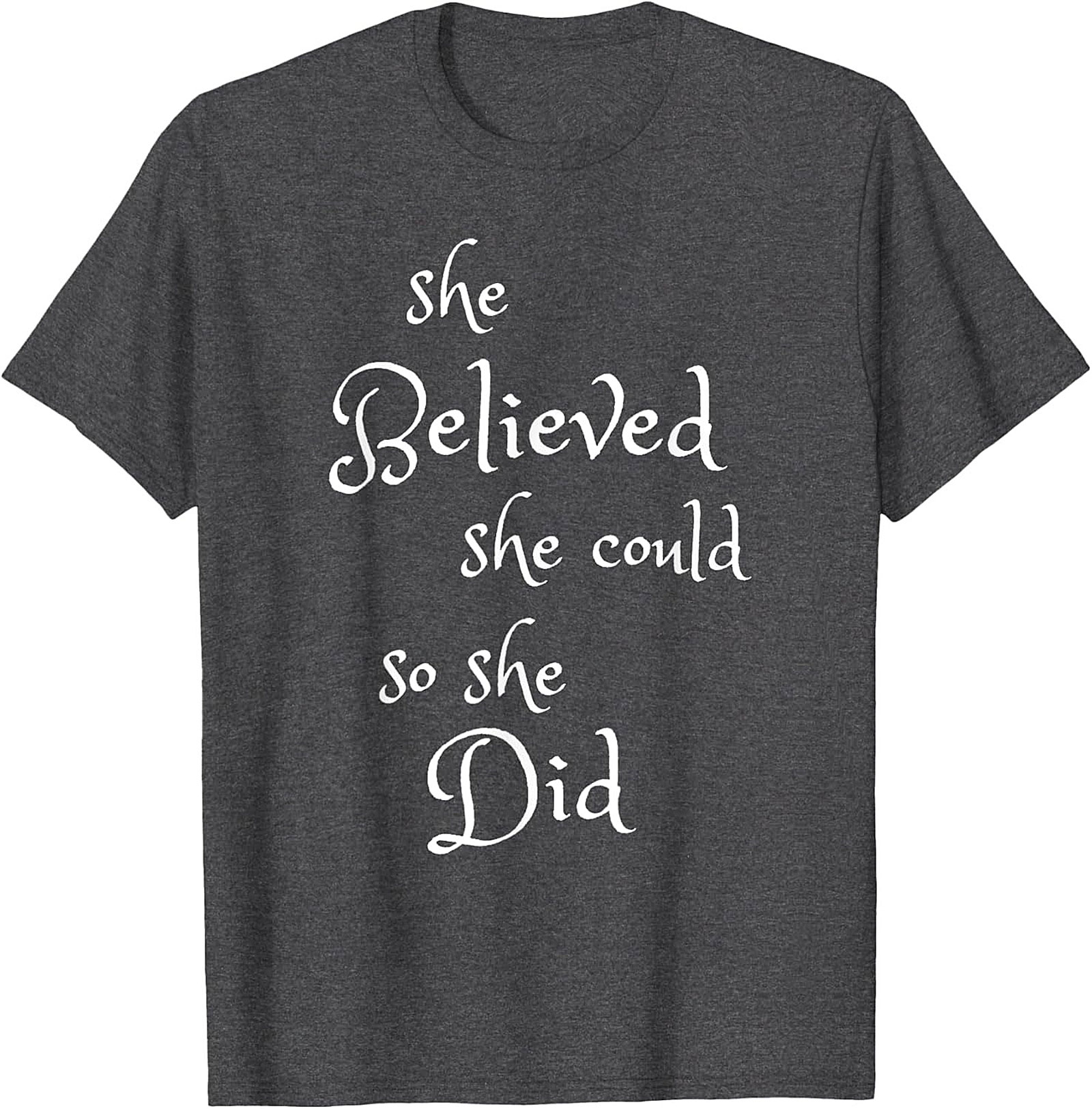 She Believed She Could T-Shirt Inspirational Graphic Tee