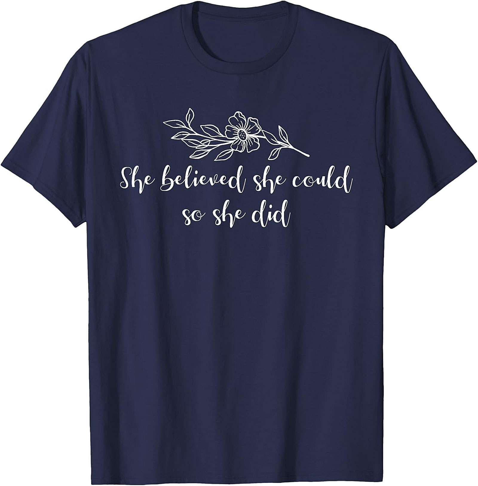  She Believed She Could So She Did T-Shirt Inspirational Tee