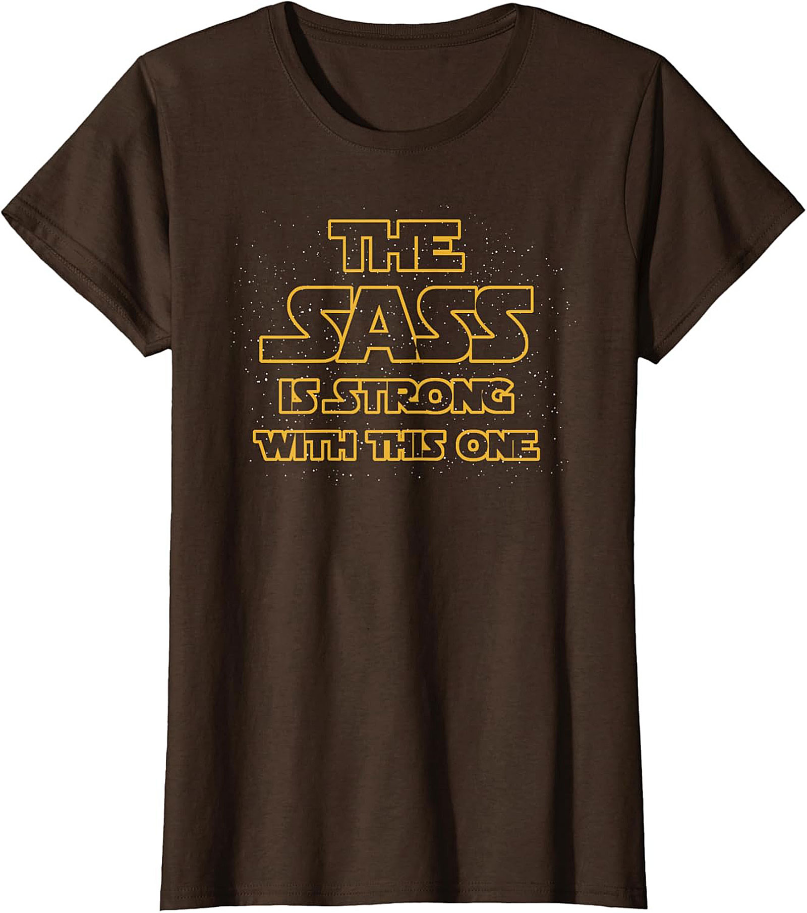The Sass Is Strong With This One T-shirt Funny Graphic Tee