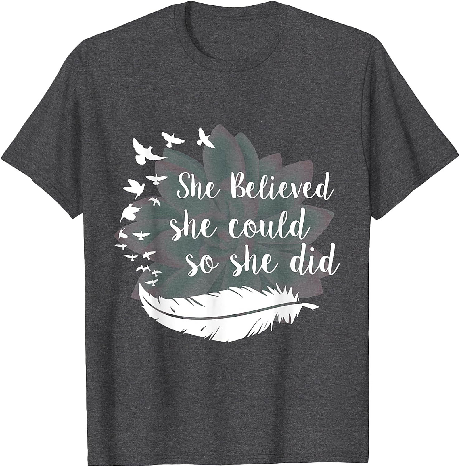 She Believed She Could So She Did Inspirational Quote T-shirt