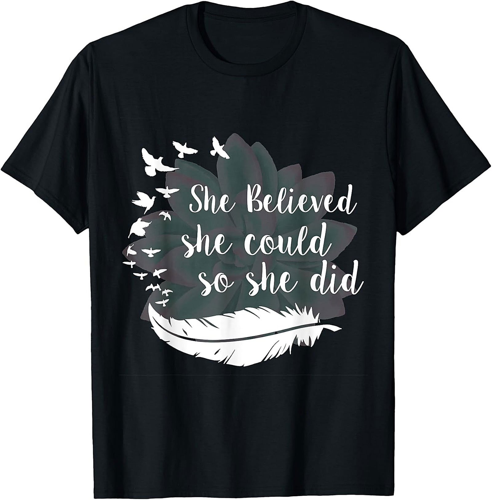 She Believed She Could So She Did Inspirational Quote T-shirt