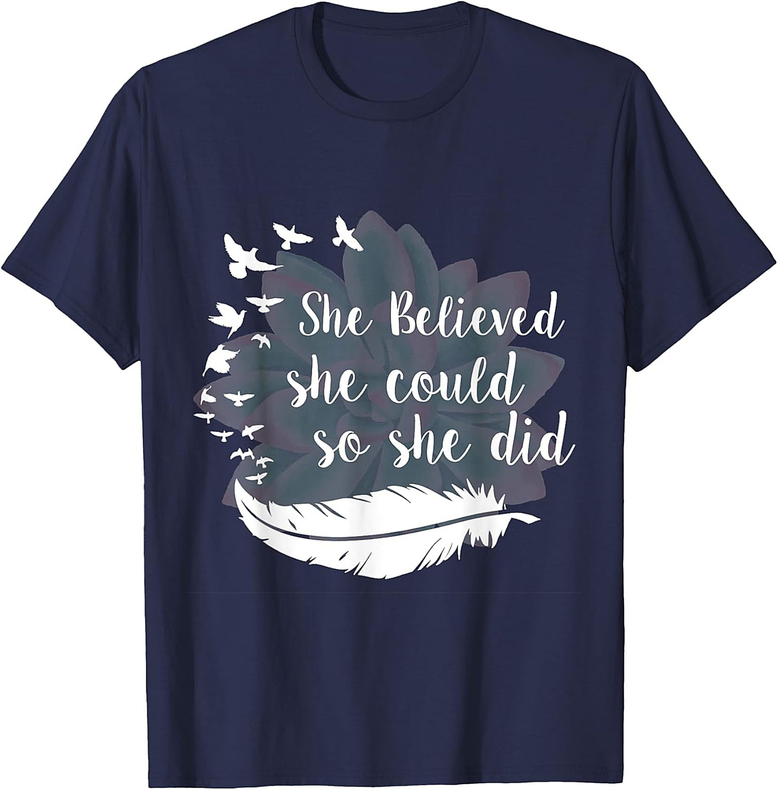 She Believed She Could So She Did Inspirational Quote T-shirt