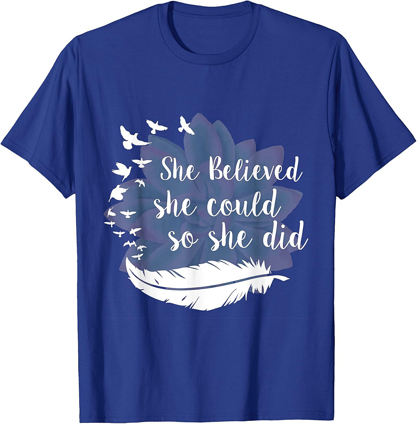 She Believed She Could So She Did Inspirational Quote T-shirt