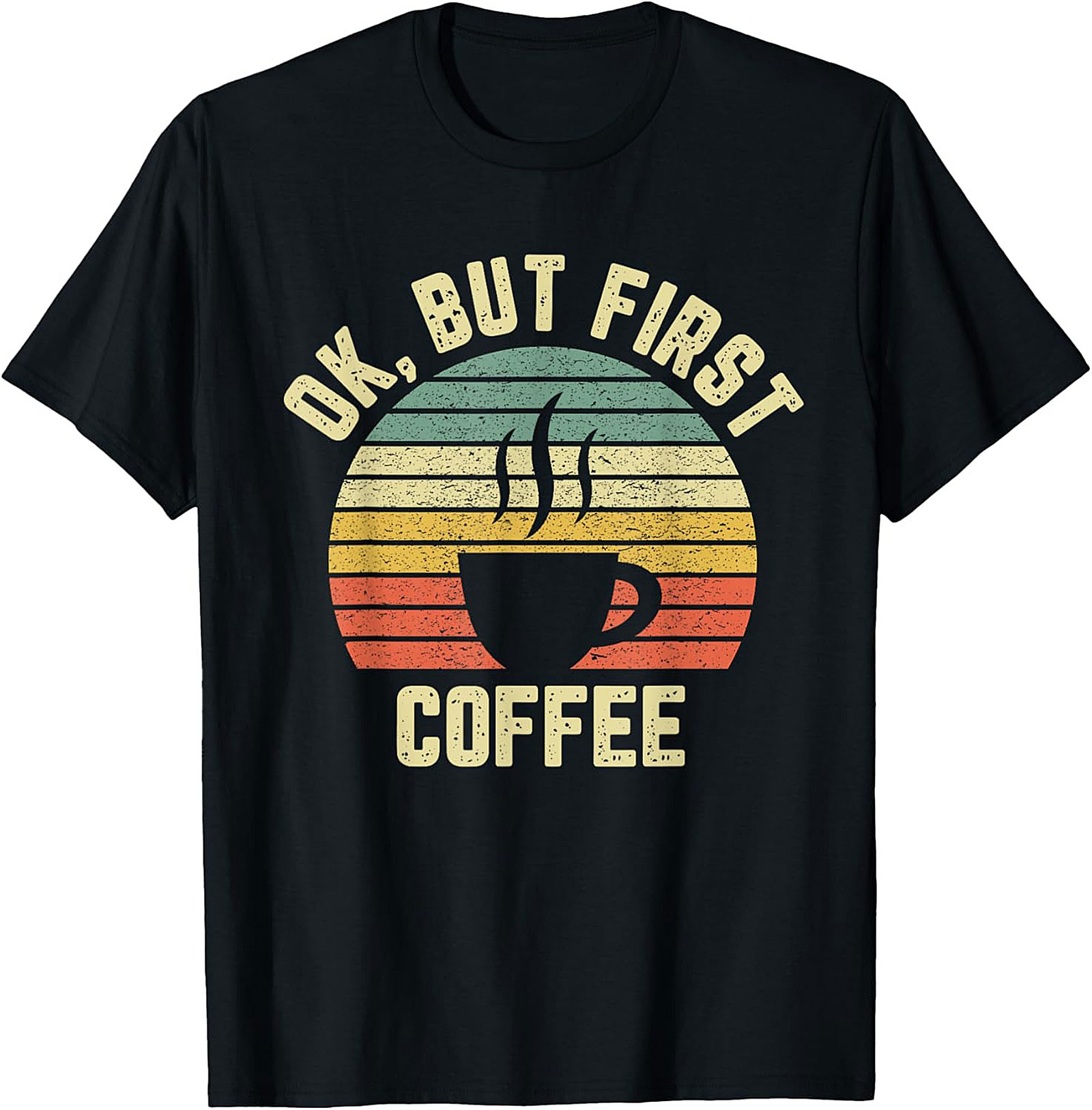  Retro OK But First Coffee T-Shirt Vintage Graphic Tee