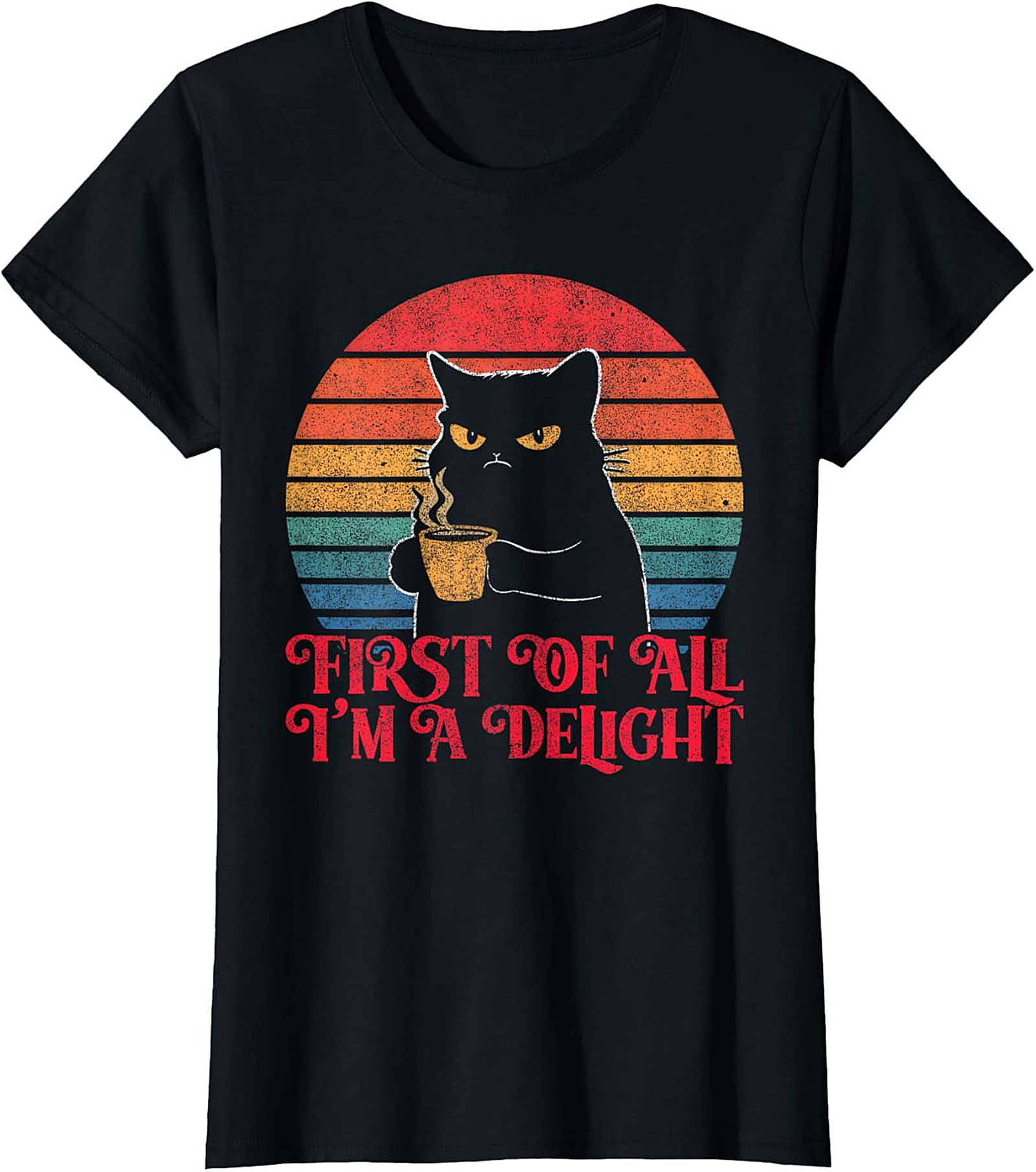  First Of All I'm A Delight Grumpy Cat Coffee T-Shirt