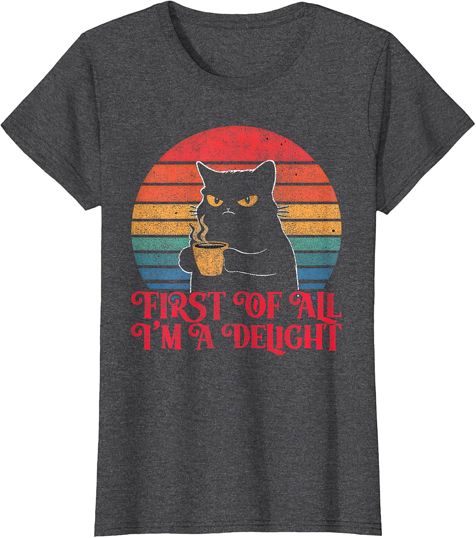  First Of All I'm A Delight Grumpy Cat Coffee T-Shirt