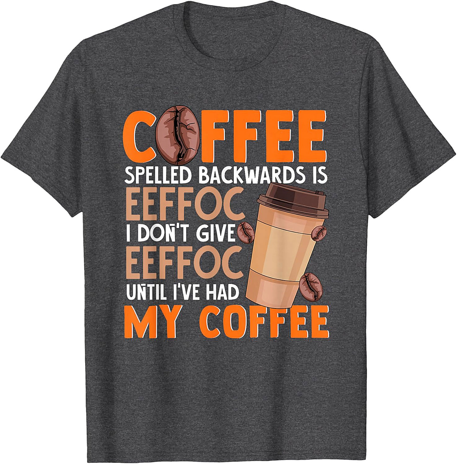  Funny Coffee T-shirt  I Don't Give EEFFOC Graphic Tee