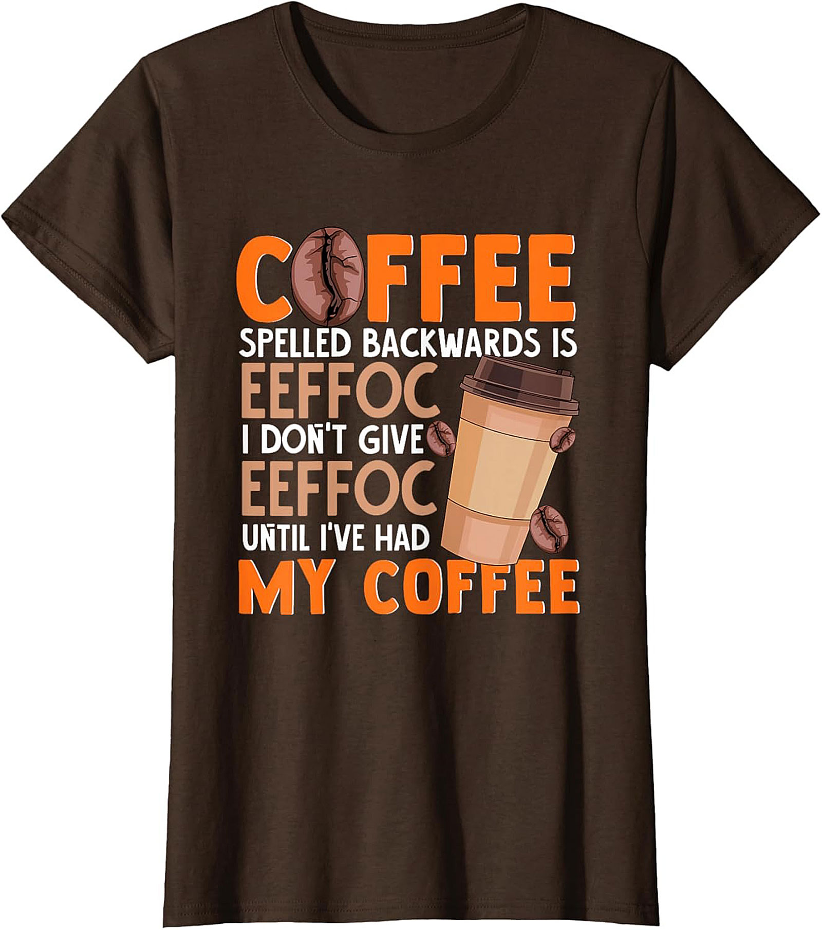  Funny Coffee T-shirt  I Don't Give EEFFOC Graphic Tee