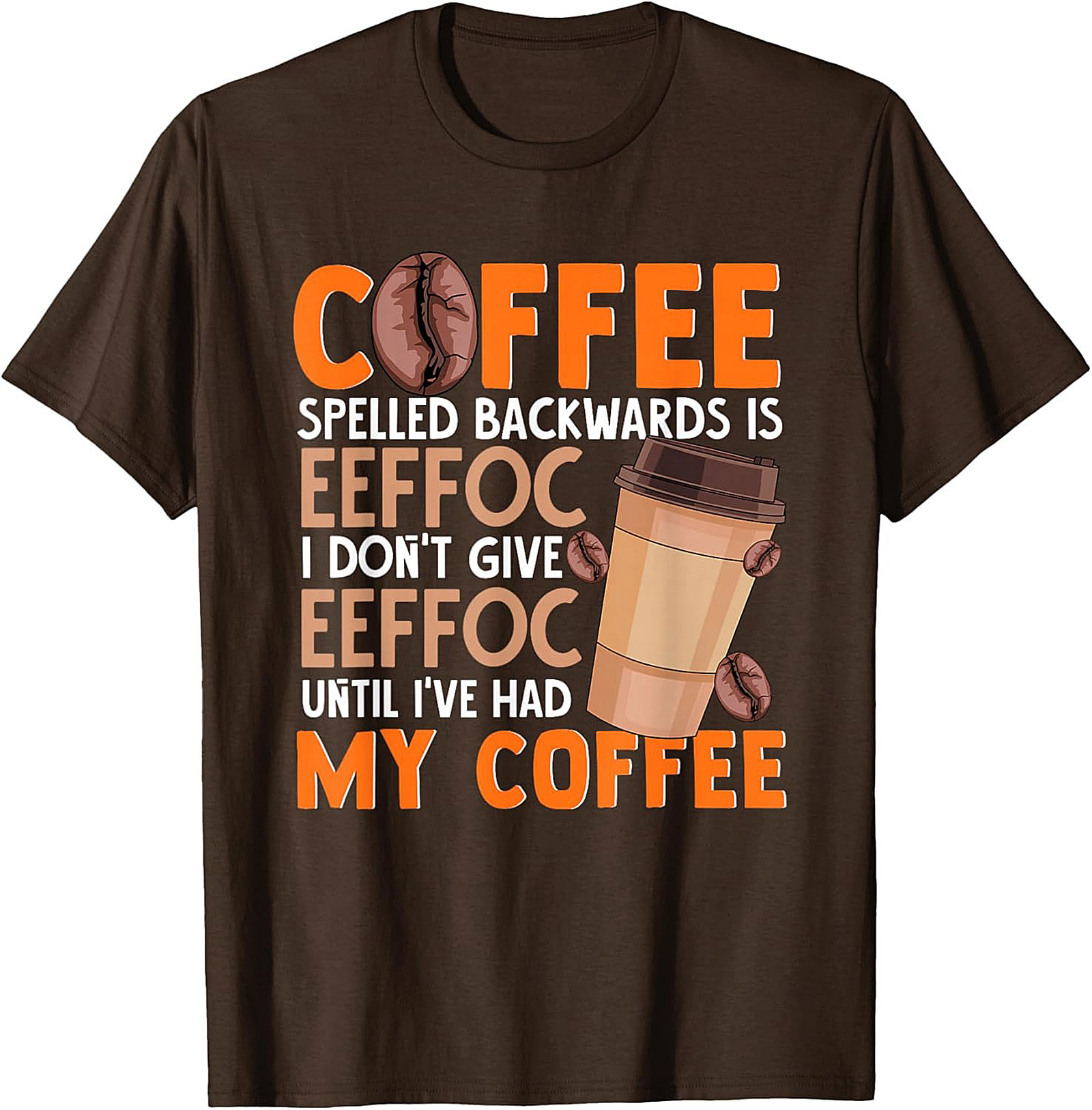  Funny Coffee T-shirt  I Don't Give EEFFOC Graphic Tee