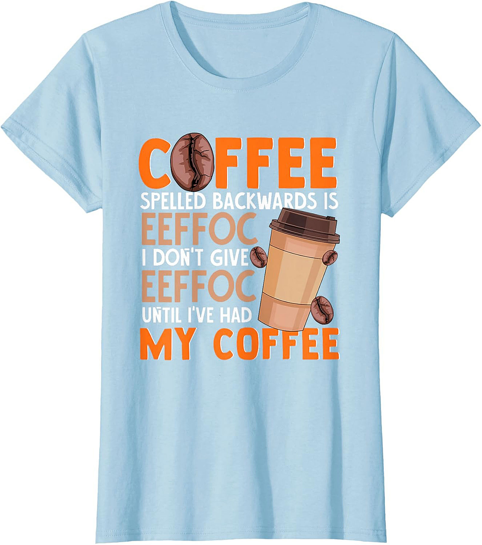  Funny Coffee T-shirt  I Don't Give EEFFOC Graphic Tee