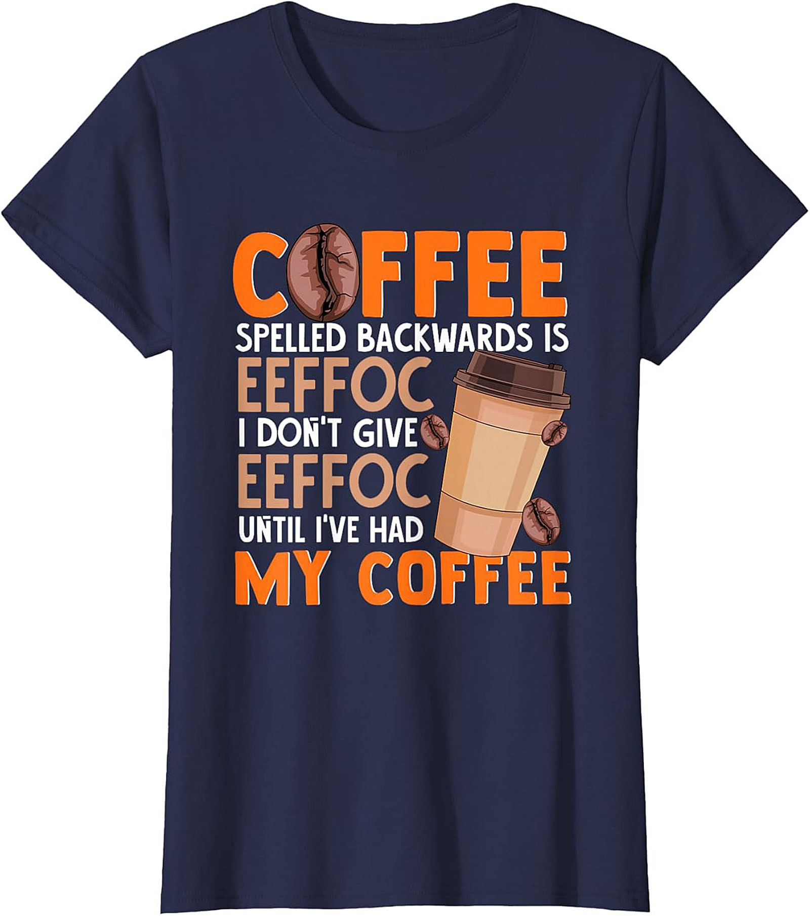  Funny Coffee T-shirt  I Don't Give EEFFOC Graphic Tee