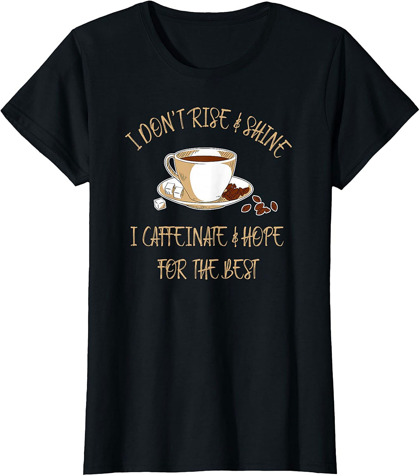 I Caffeinate & Hope For The Best Funny Coffee Lover T-shirt