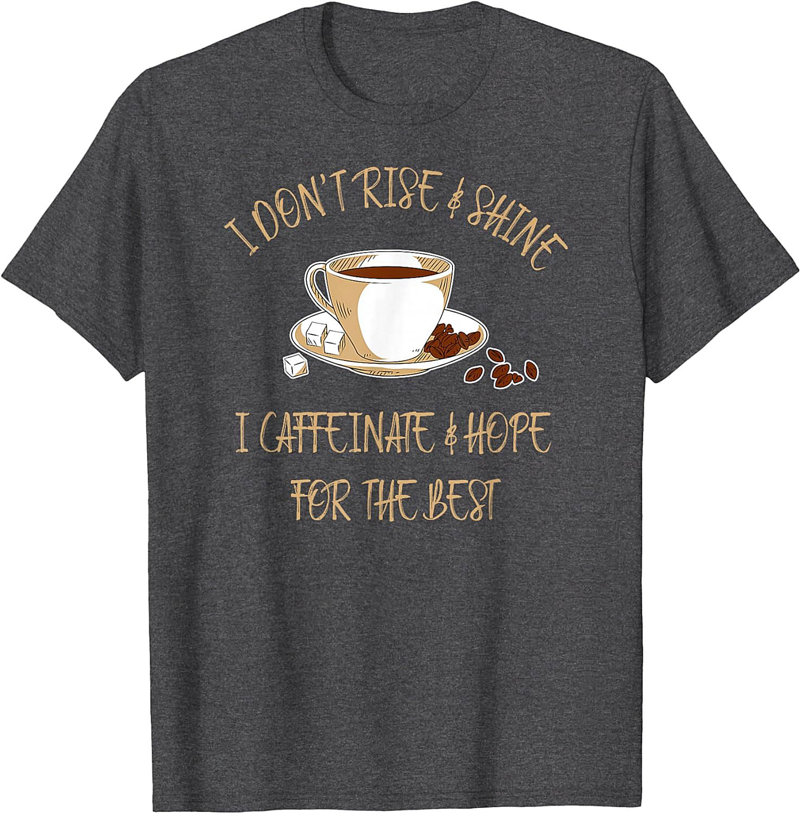 I Caffeinate & Hope For The Best Funny Coffee Lover T-shirt