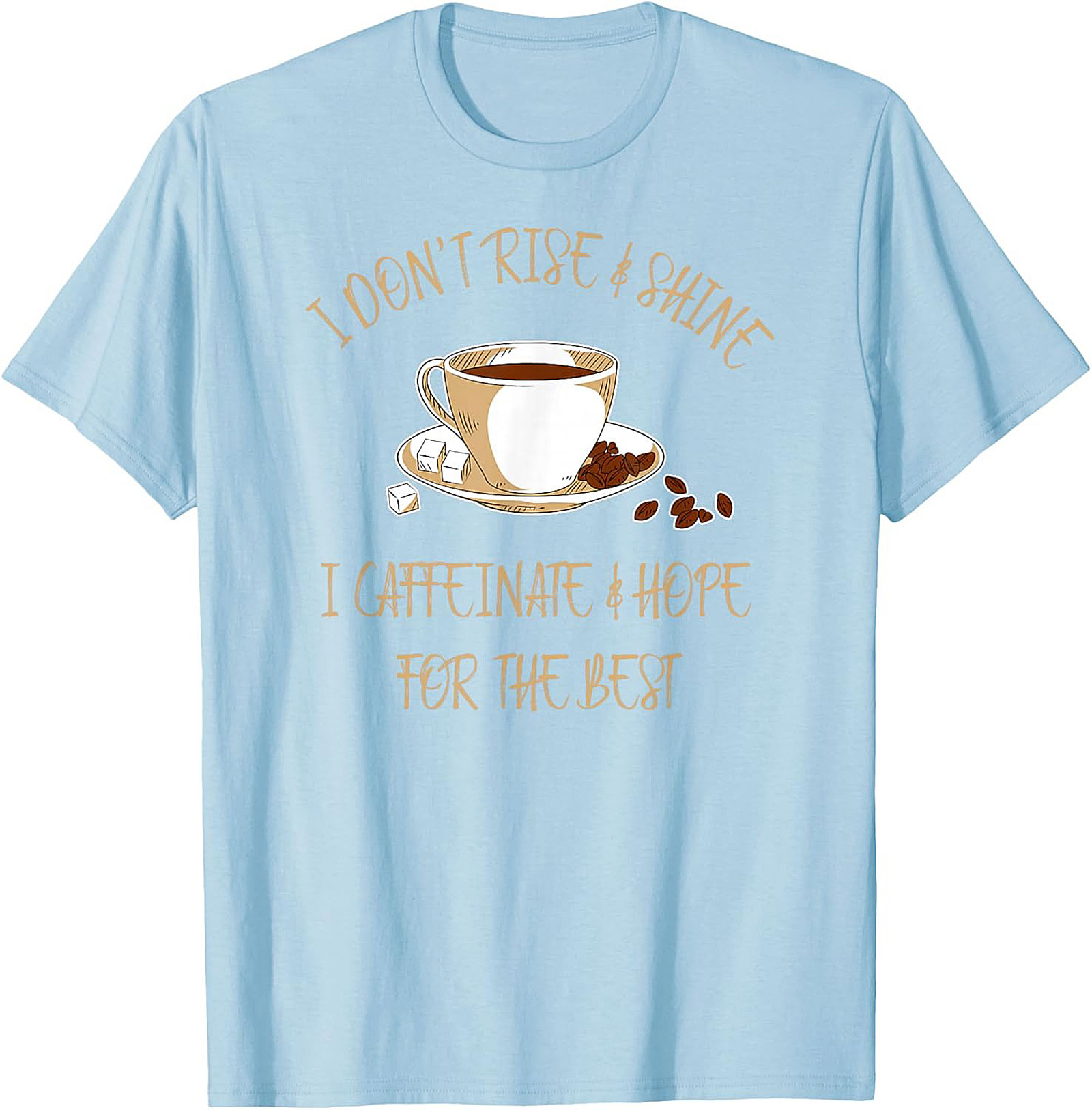 I Caffeinate & Hope For The Best Funny Coffee Lover T-shirt