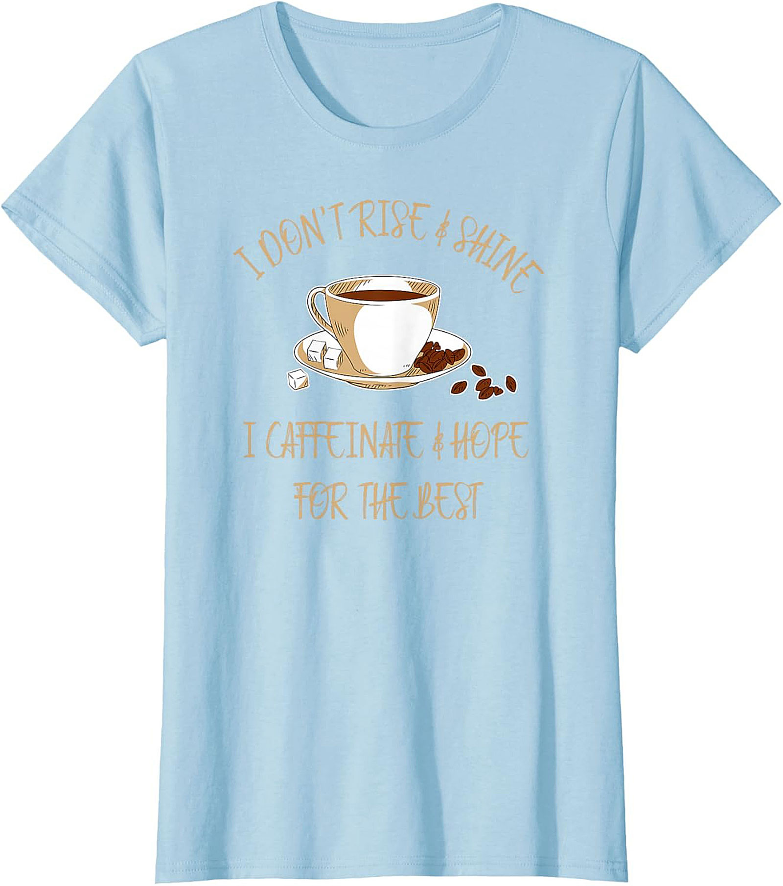 I Caffeinate & Hope For The Best Funny Coffee Lover T-shirt