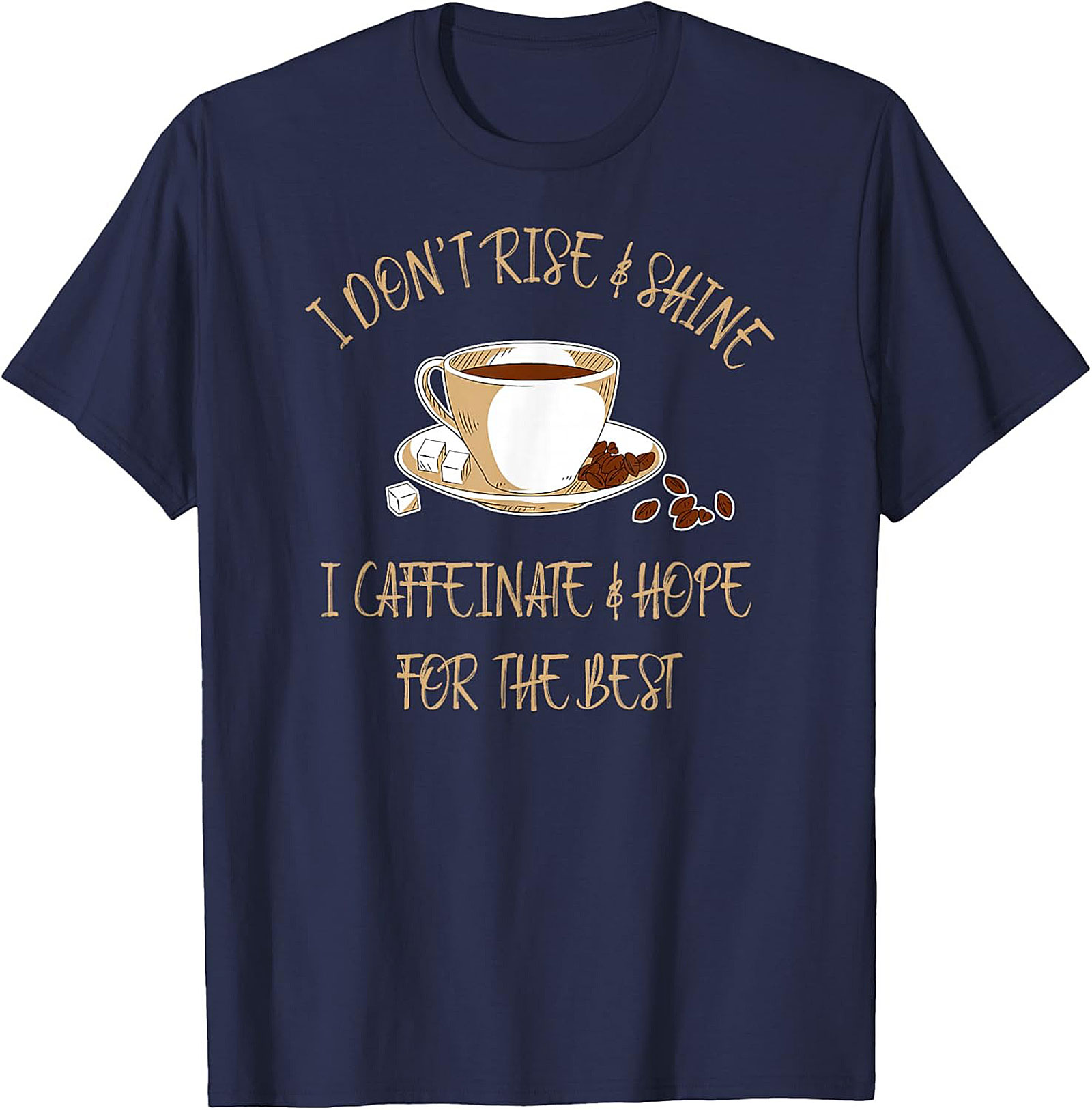 I Caffeinate & Hope For The Best Funny Coffee Lover T-shirt