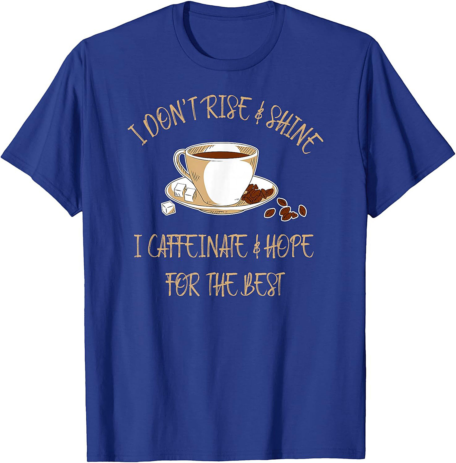 I Caffeinate & Hope For The Best Funny Coffee Lover T-shirt