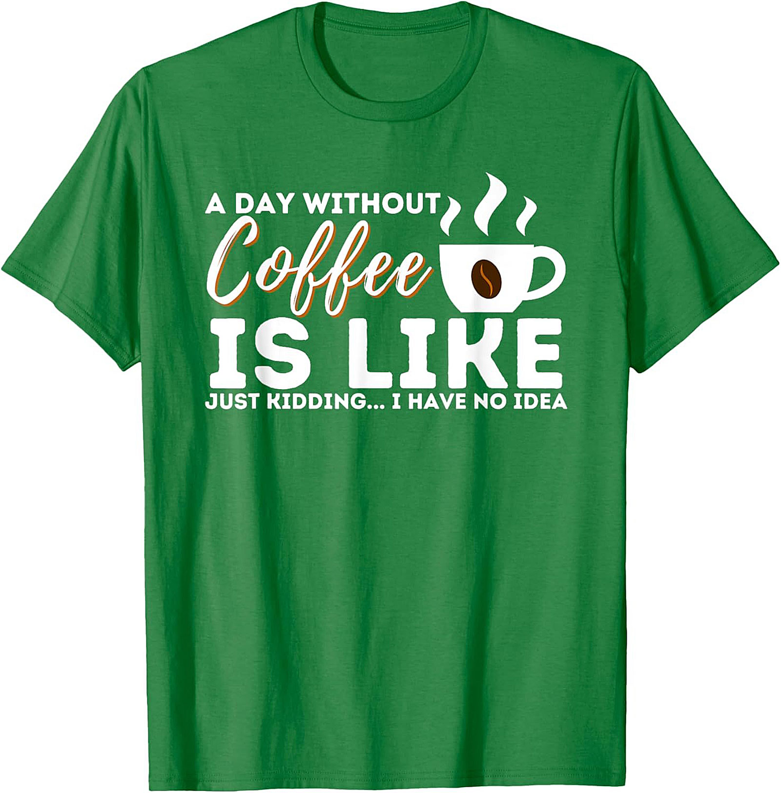  Funny Coffee T-Shirt  A Day Without Coffee Graphic Tee