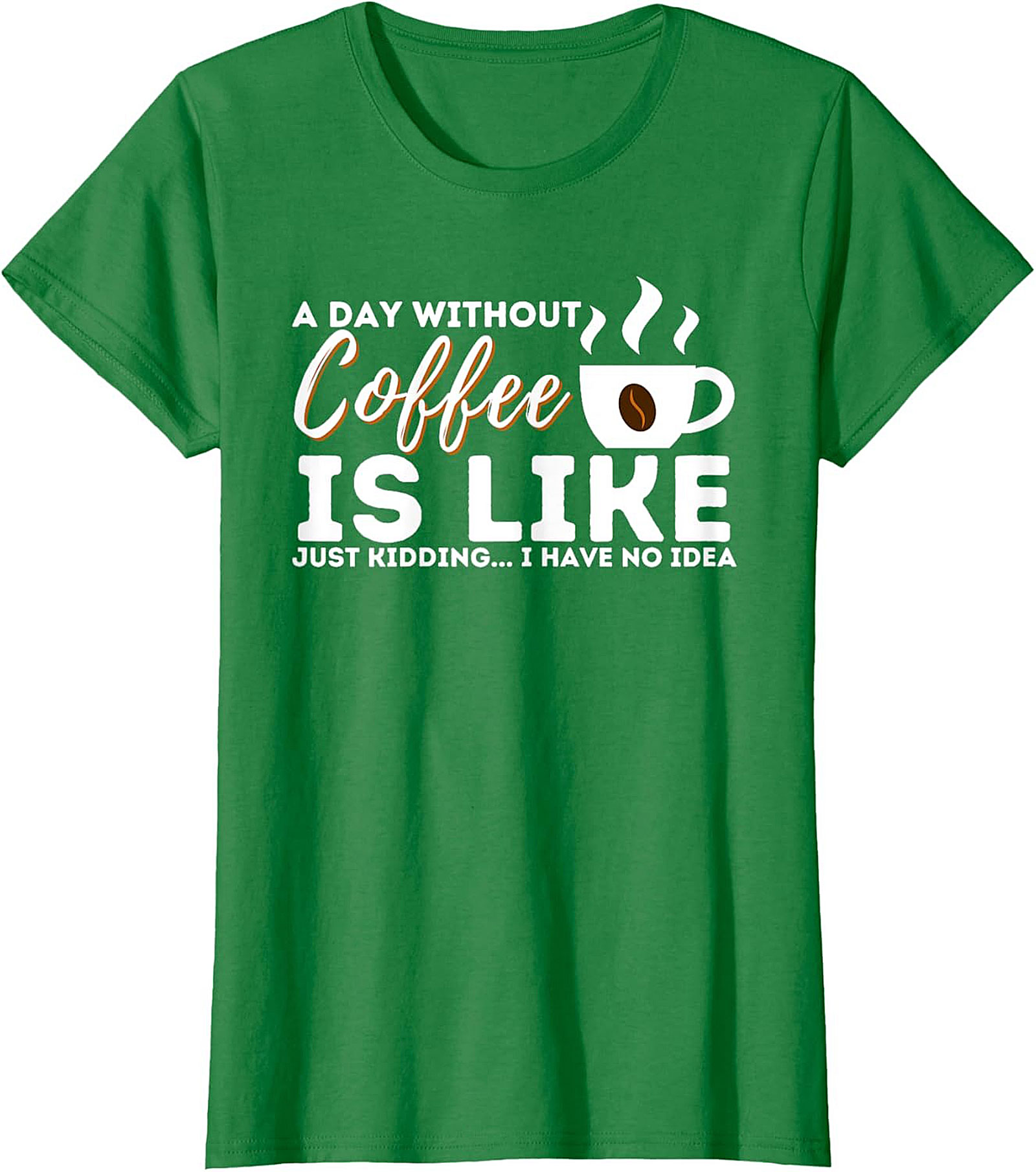 Funny Coffee T-Shirt  A Day Without Coffee Graphic Tee