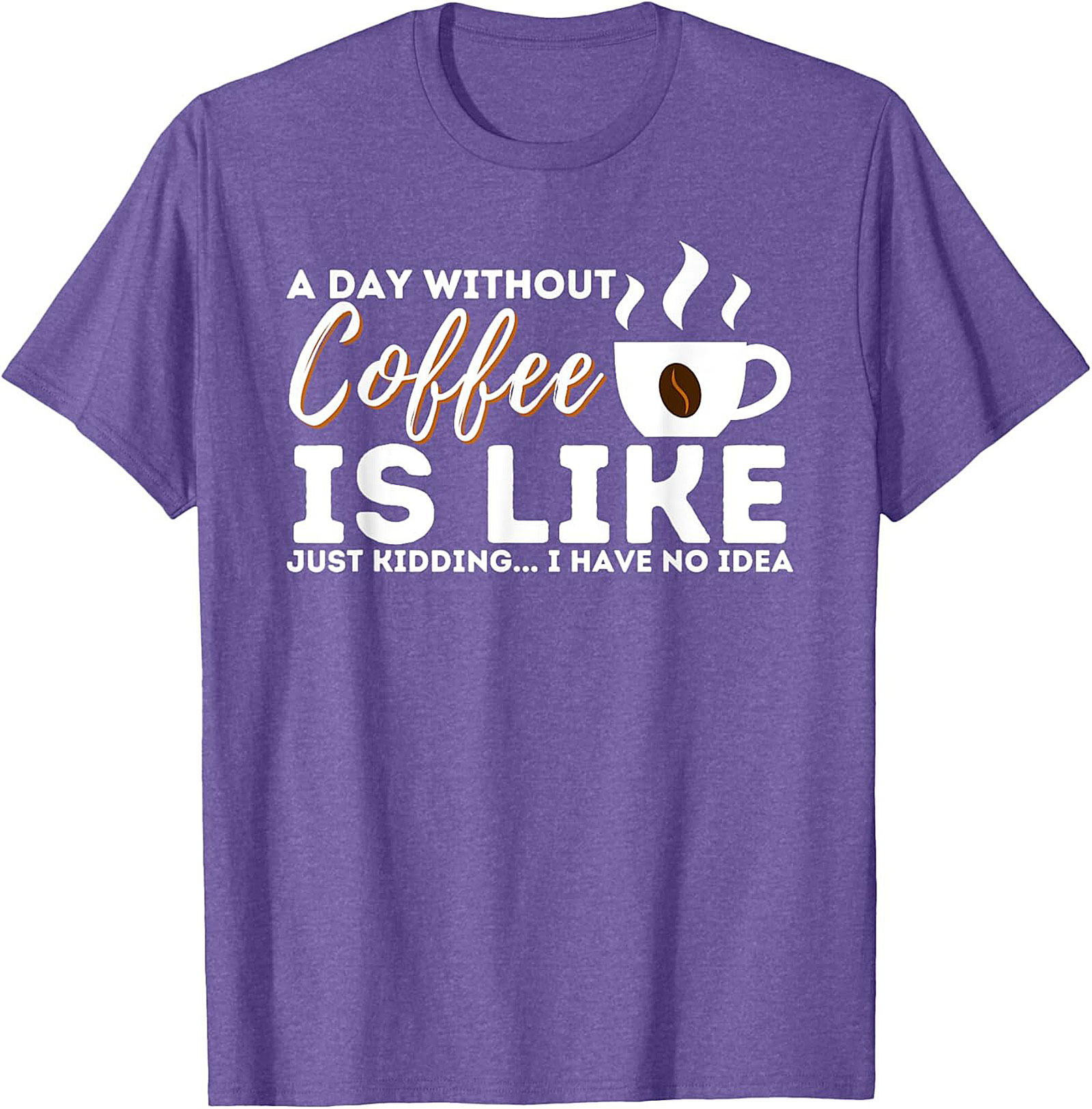 Funny Coffee T-Shirt  A Day Without Coffee Graphic Tee