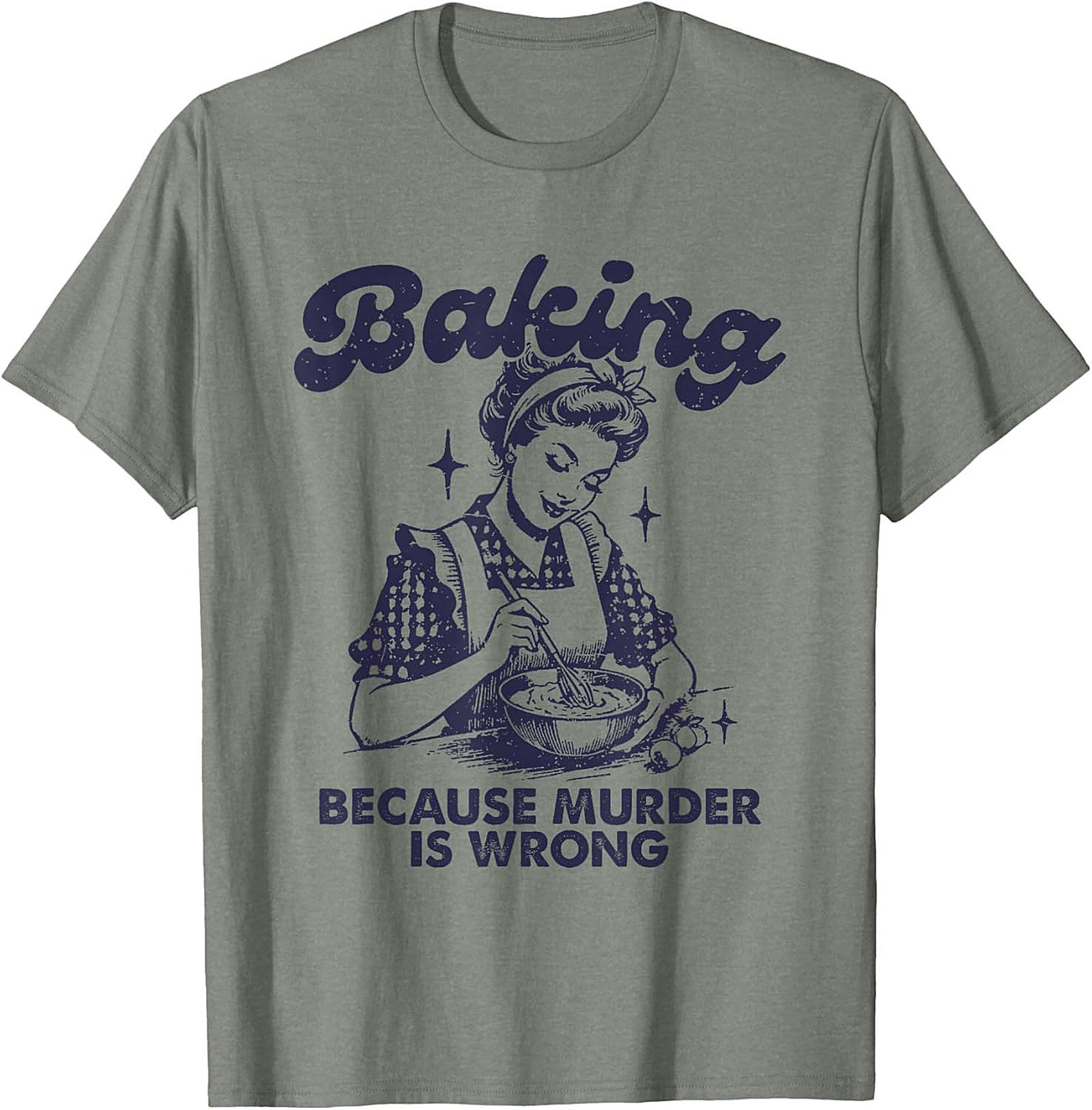 Baking Because Murder Is Wrong Funny T-Shirt Retro Tee
