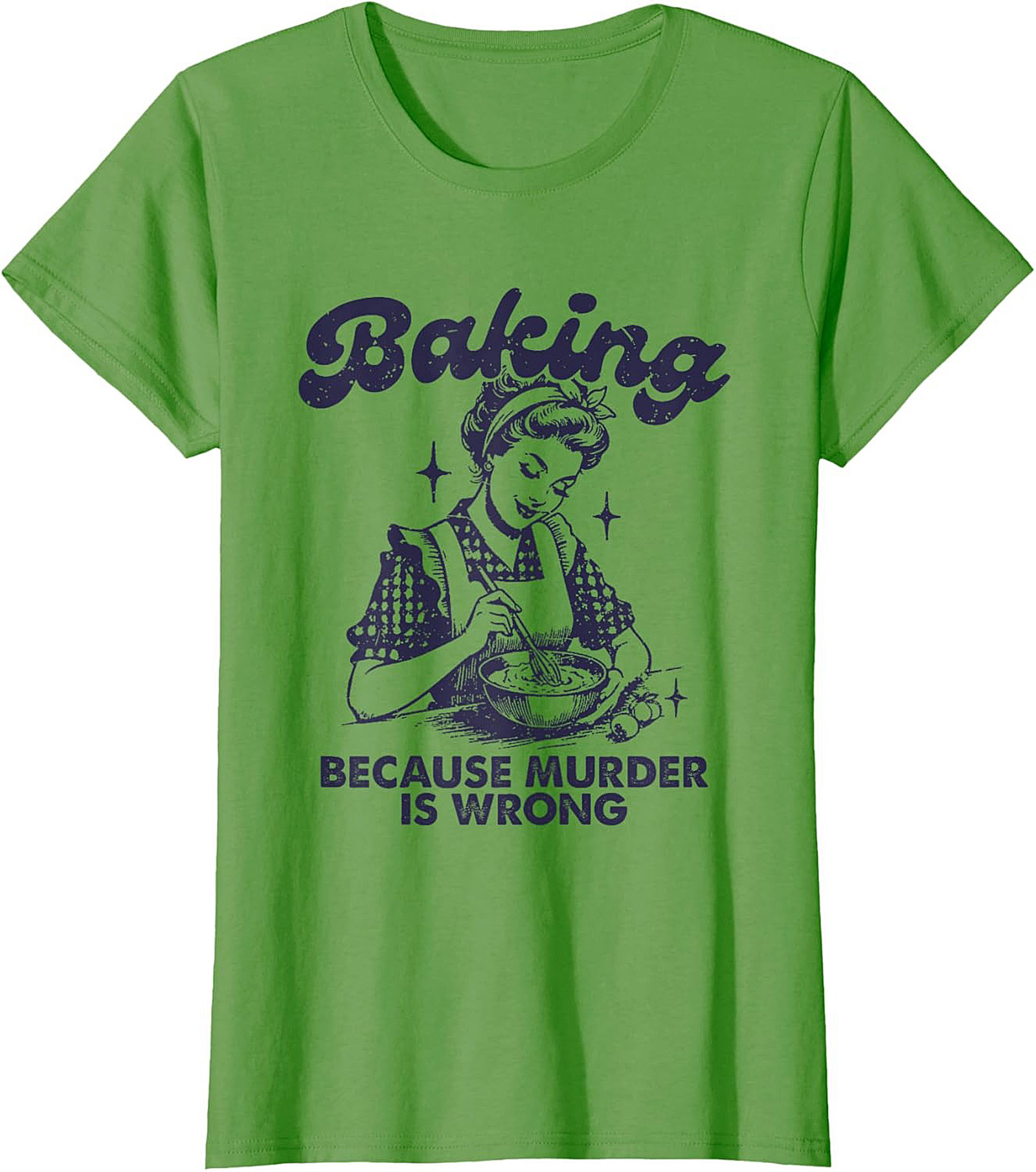 Baking Because Murder Is Wrong Funny T-Shirt Retro Tee