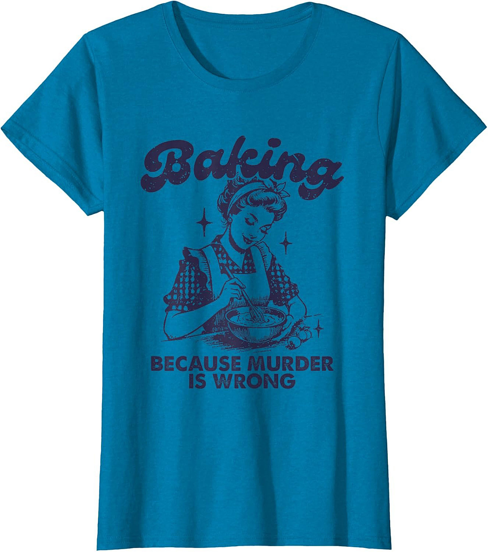 Baking Because Murder Is Wrong Funny T-Shirt Retro Tee