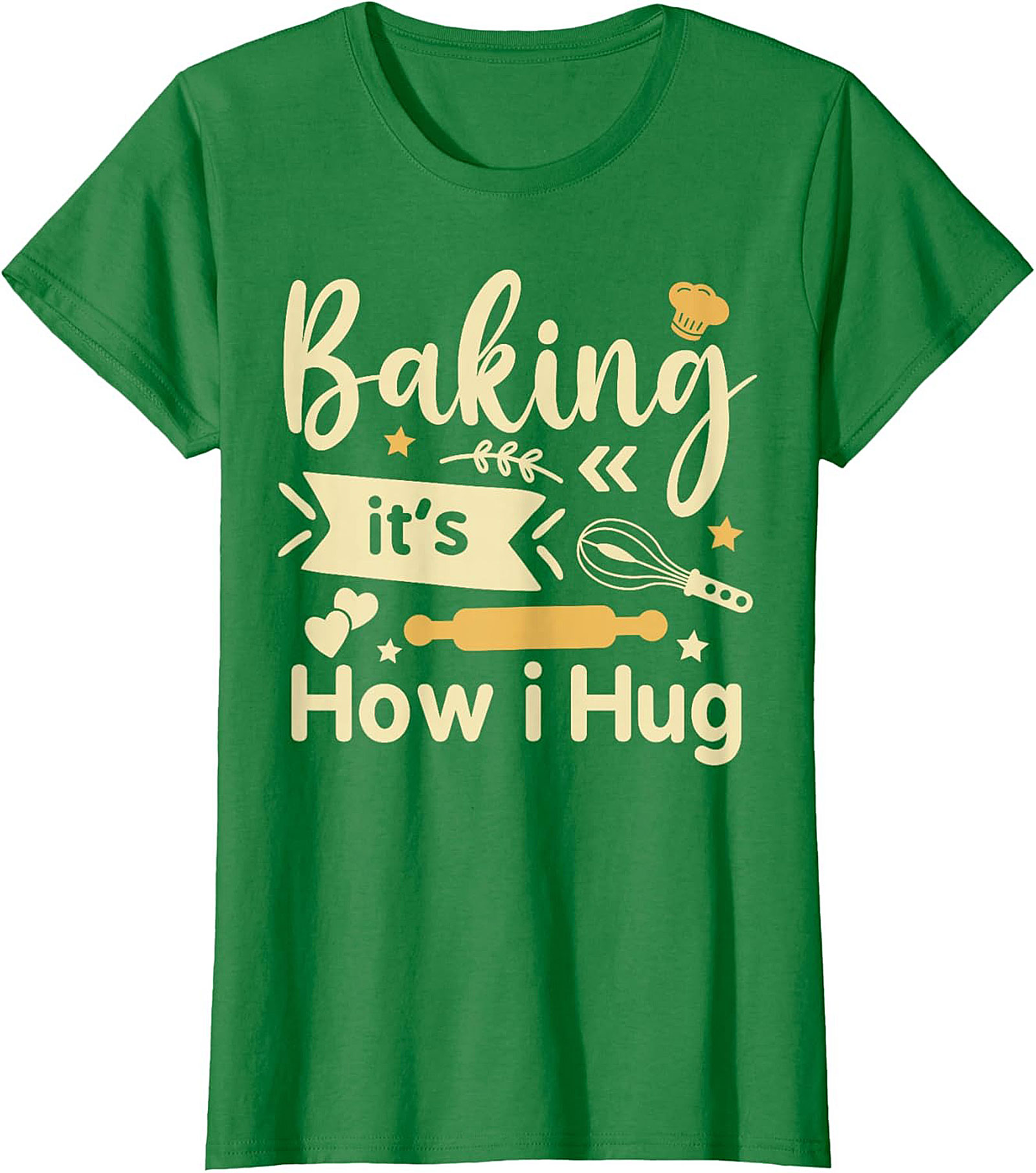 Baking It's How I Hug T-Shirt Funny Baker Graphic Tee