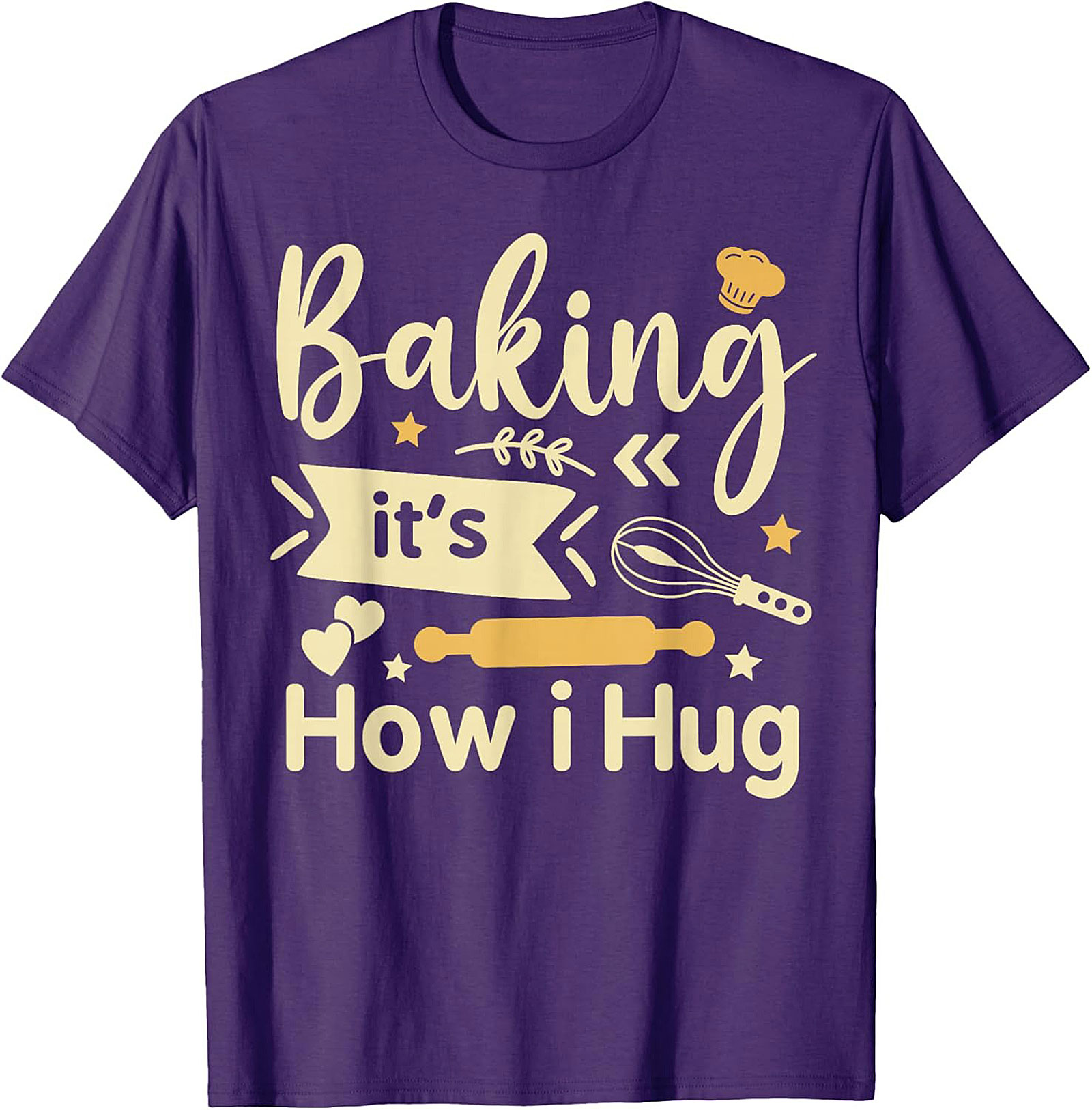 Baking It's How I Hug T-Shirt Funny Baker Graphic Tee