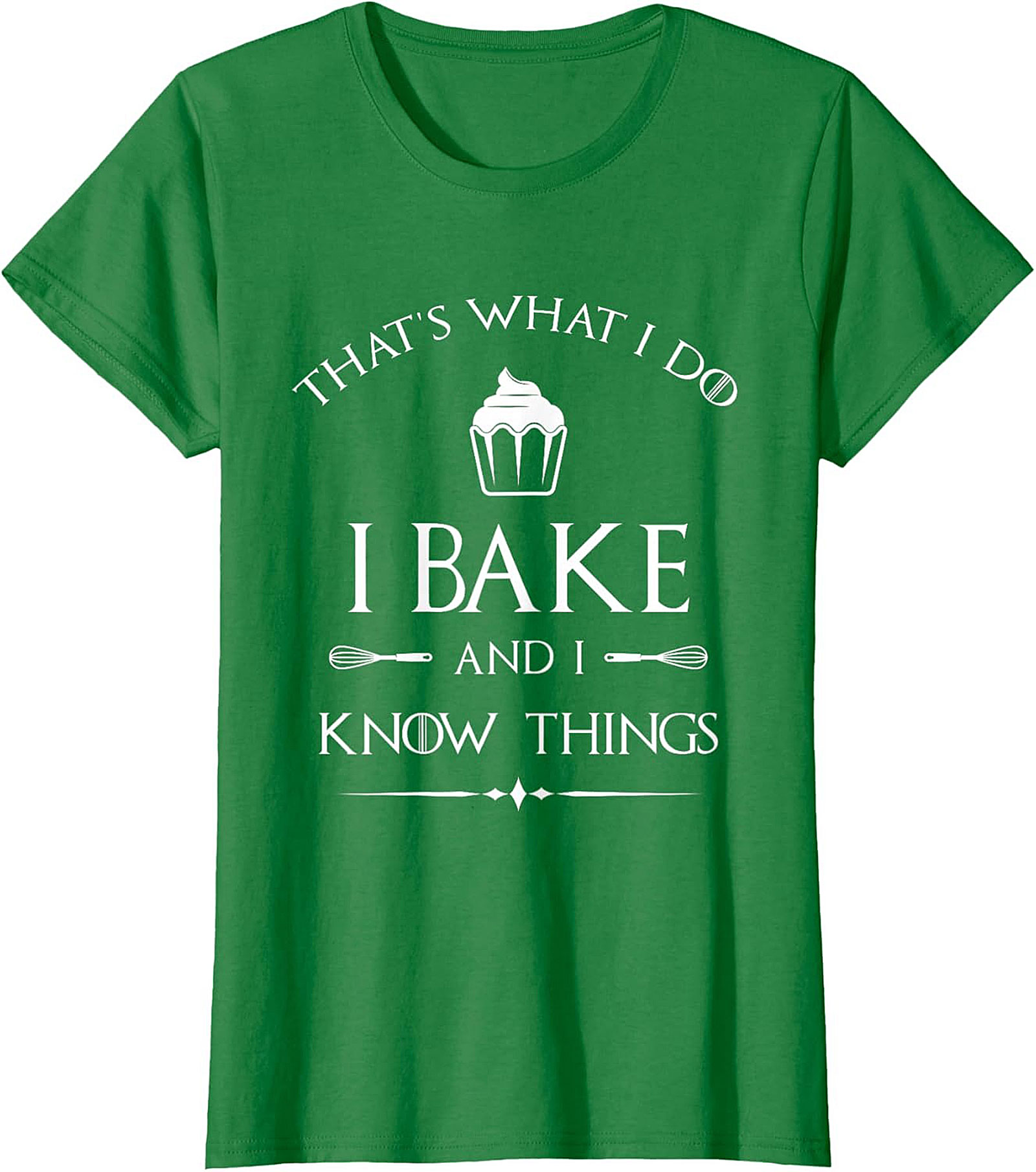  Bake and I Know Things T-Shirt Funny Baker Graphic Tee