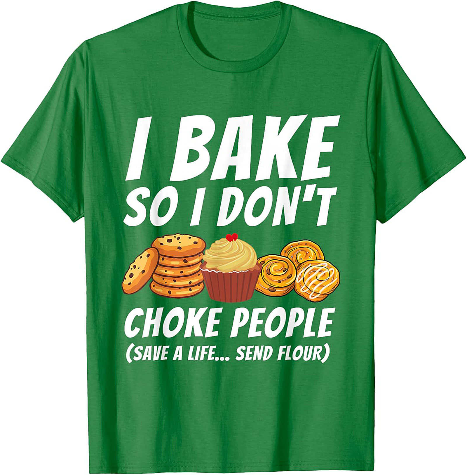 Bake So I Don't Choke People Funny Baking T-Shirt