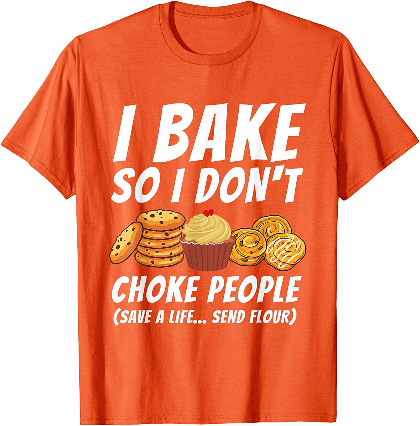Bake So I Don't Choke People Funny Baking T-Shirt