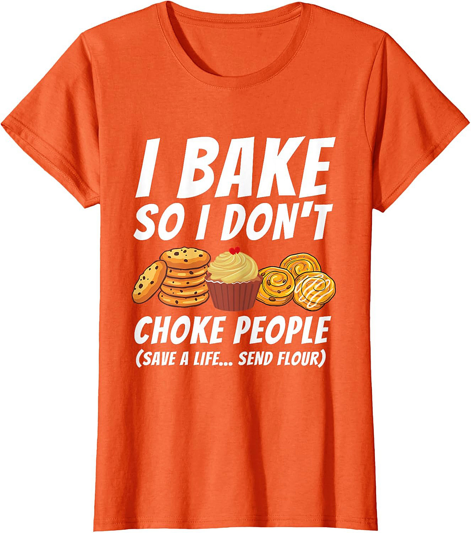 Bake So I Don't Choke People Funny Baking T-Shirt