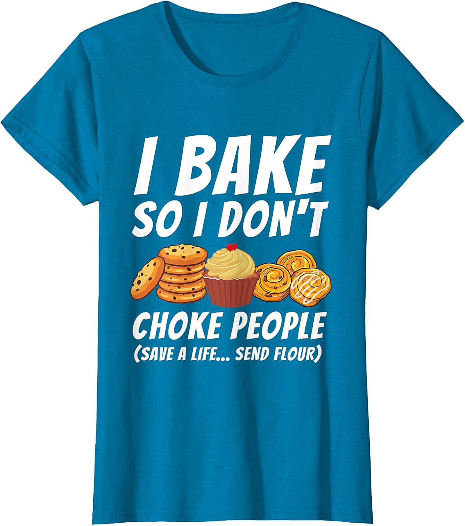 Bake So I Don't Choke People Funny Baking T-Shirt
