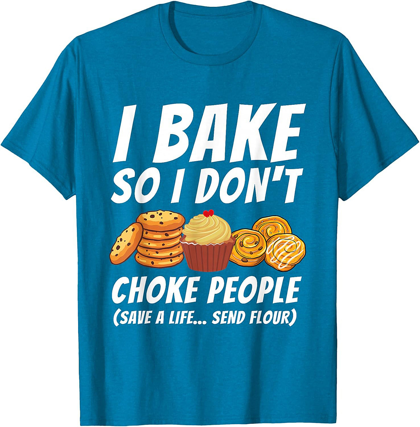 Bake So I Don't Choke People Funny Baking T-Shirt