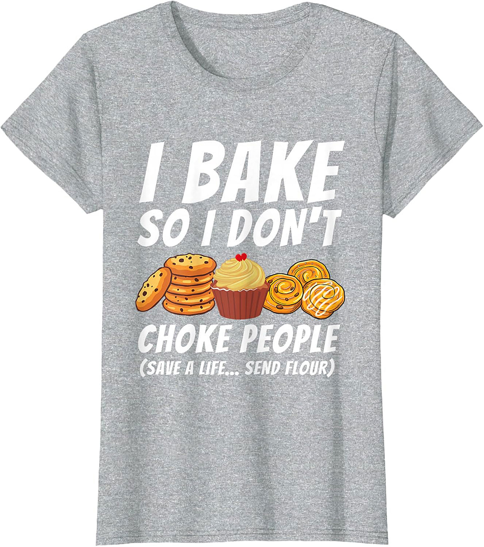 Bake So I Don't Choke People Funny Baking T-Shirt