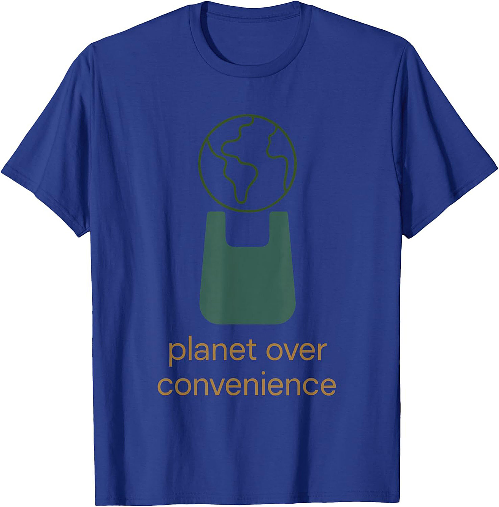 Planet Over Convenience T-shirt | Eco-Friendly Graphic Tee