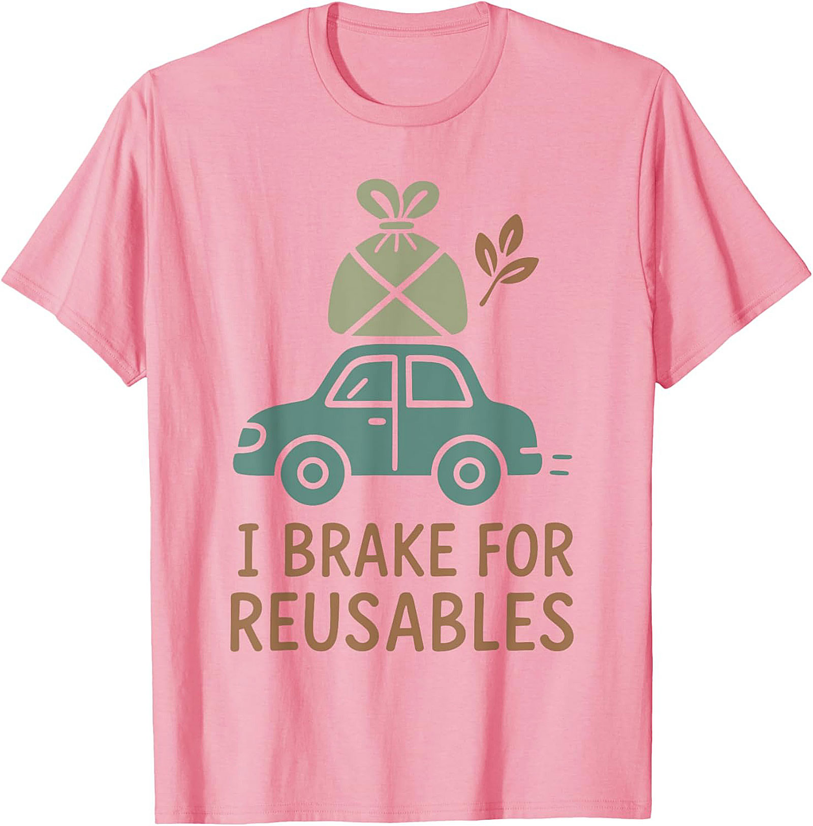 I Brake For Reusables T-shirt | Eco-Friendly Funny Tee